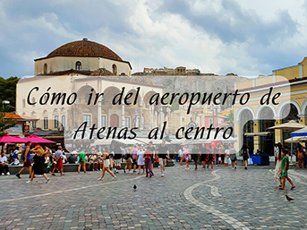 Cómo ir del aeropuerto de Atenas al centro
