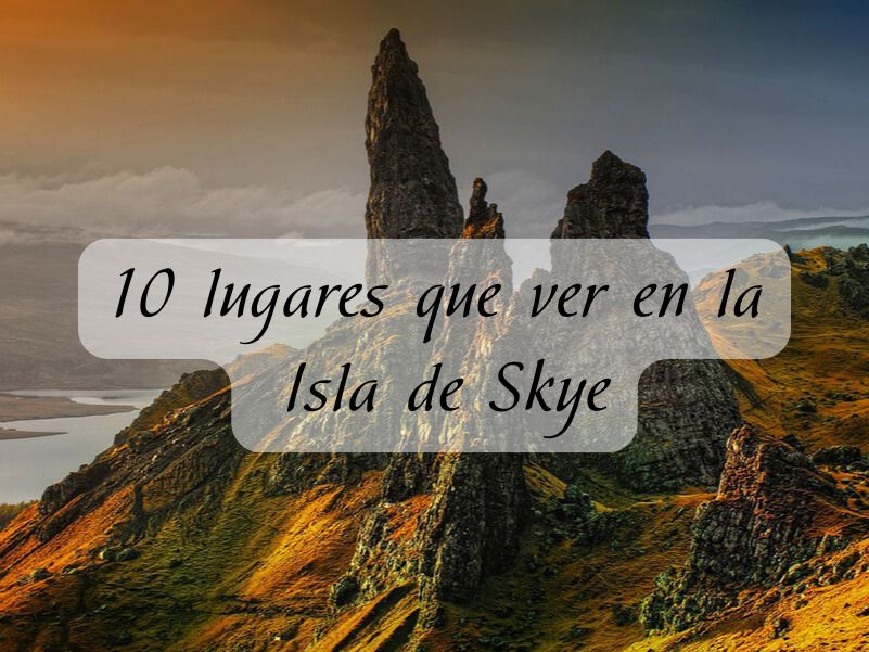 10 lugares que ver en la Isla de Skye