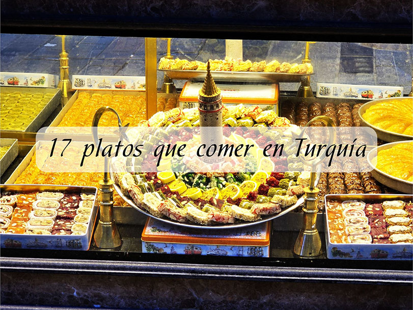 Qué comer en Turquía: 17 platos que no os podéis perder